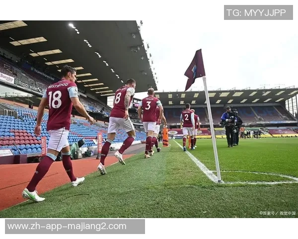 伯恩利主场迎战西汉姆联期待精彩对决与激烈竞争